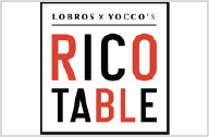 LOBROS×YOCCO'S RICO TABLE(ﾛﾌﾞﾛｽ ﾊﾞｲ ﾖｯｺｰｽﾞ ﾘｺ ﾃｰﾌﾞﾙ)